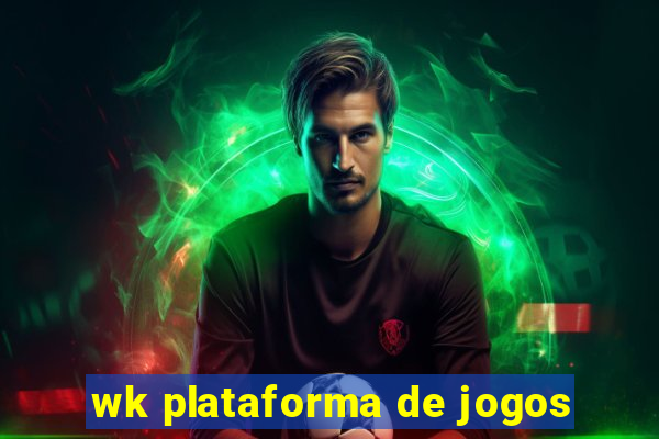 wk plataforma de jogos